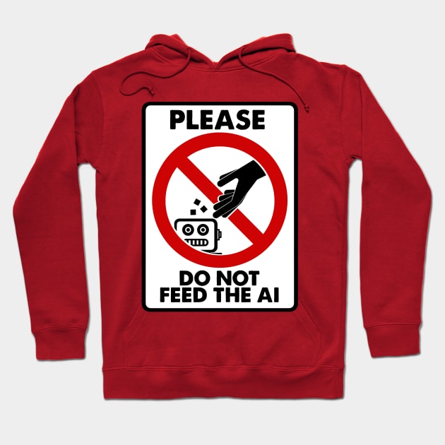 Please Do Not Feed The AI Hoodie by Jo3bot